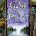 Cover Art for 9780613838665, La Ciudad De Las Bestias (City Of The Beasts) (Turtleback School & Library Binding Edition) (Spanish Edition) by Isabel Allende
