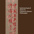 Cover Art for 9780791414507, Epistemological Issues in Classical Chinese Philosophy by Hans Lenk, Gregor Paul