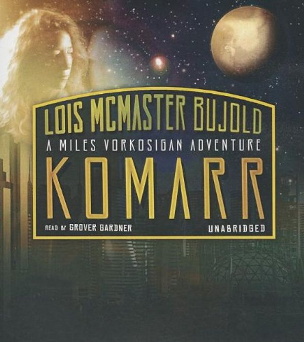 Cover Art for 9781470848101, Komarr: A Miles Vorkosigan Adventure by Lois McMaster Bujold