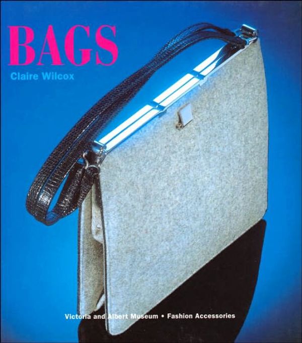 Cover Art for 9781851775361, Bags by Claire Wilcox