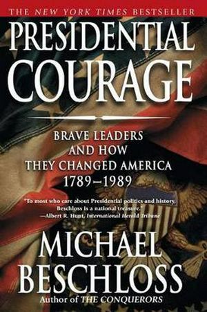 Cover Art for 9780743257442, Presidential Courage by Michael R. Beschloss