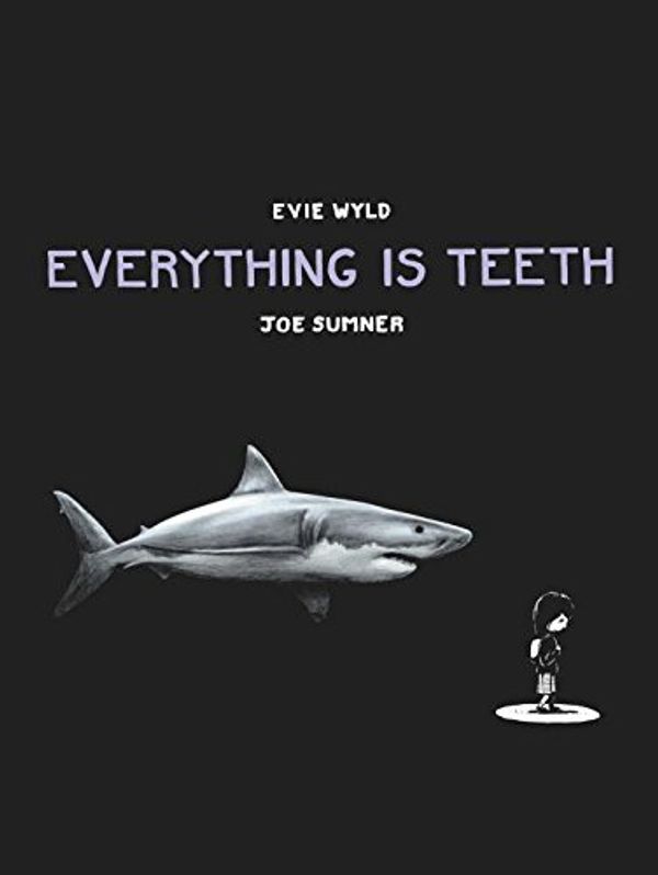 Cover Art for B01K91IRIG, Everything is Teeth by Evie Wyld (2015-08-06) by Evie Wyld;Joe Sumner