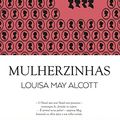 Cover Art for B0B62FJKKH, Mulherzinhas (Clássicos Guerra e Paz Livro 1) (Portuguese Edition) by Louise May Alcott