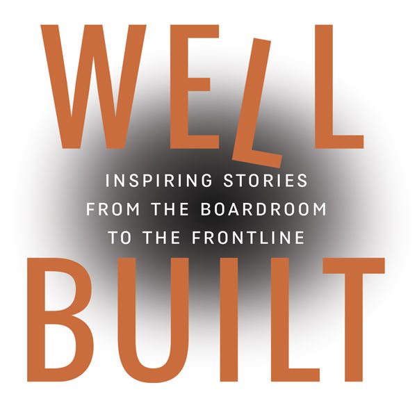 Cover Art for B01FWQHWHK, Well Built: Inspiring Stories from the Boardroom to the Frontline (Unabridged) by Unknown