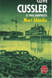 Cover Art for 9782253119180, Mort Blanche by Clive Cussler, Paul Kemprecos