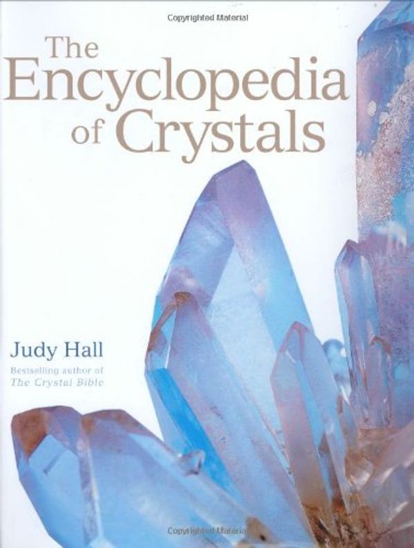 Cover Art for 9781841813141, The Encyclopedia of Crystals and Healing Stones by Judy Hall