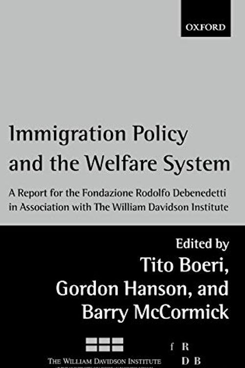 Cover Art for 9780199256303, Immigration Policy and the Welfare System: A Report for the Fondazione Rodolfo Debenedetti by Gordon H. Hanson (Edited by) and Tito Boeri (Edited by) and Barry McCormick (Edited by)