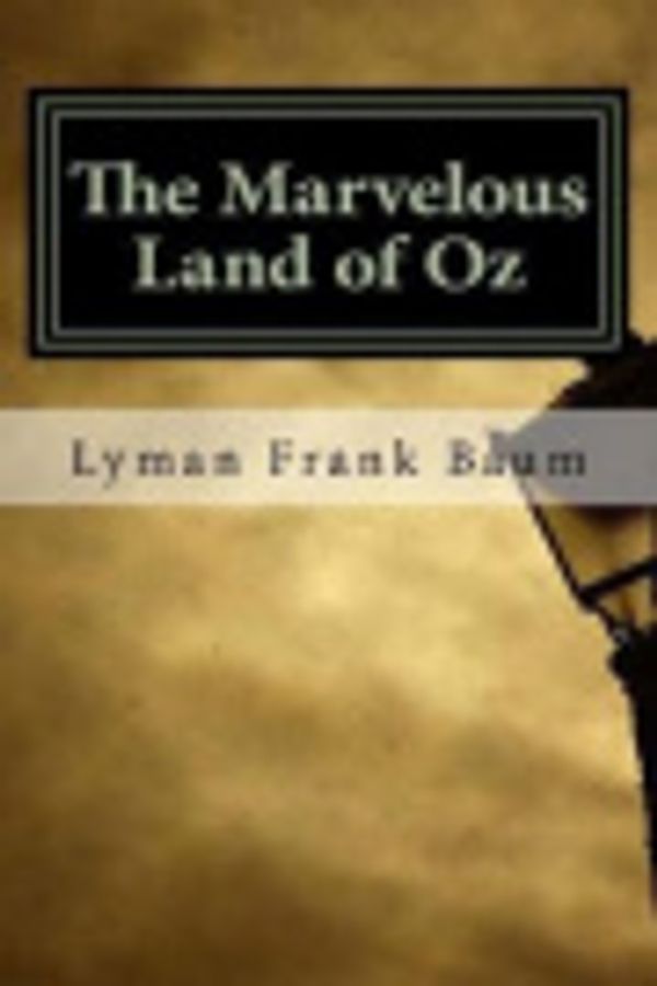 Cover Art for 9781544164182, The Marvelous Land of Oz by Lyman Frank Baum