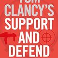 Cover Art for B01K95L0Z4, Tom Clancy's Support and Defend by Mark Greaney (2015-02-26) by Mark Greaney