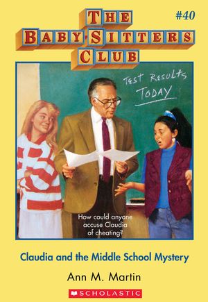 Cover Art for 9780545690331, The Baby-Sitters Club #40: Claudia and the Middle School Mystery by Ann M. Martin