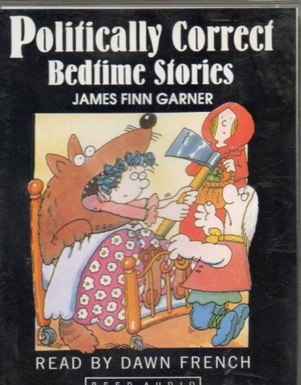 Cover Art for 9781860219399, Politically Correct Bedtime Stories by James Finn Garner