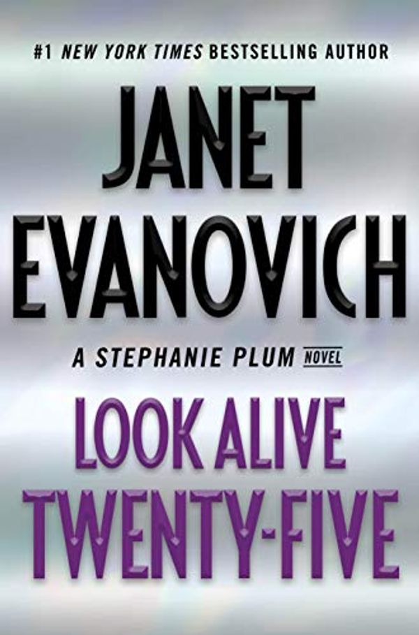 Cover Art for B07B2JQHH8, Look Alive Twenty-Five: A Stephanie Plum Novel by Janet Evanovich