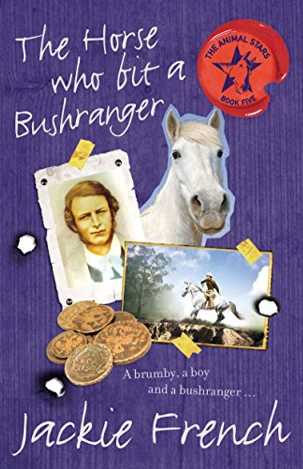 Cover Art for B003XCM6PE, The Horse Who Bit a Bushranger (Animal Stars Book 5) by Jackie French