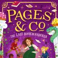 Cover Art for 9780008410926, Pages & Co.: The Last Bookwanderer by Anna James