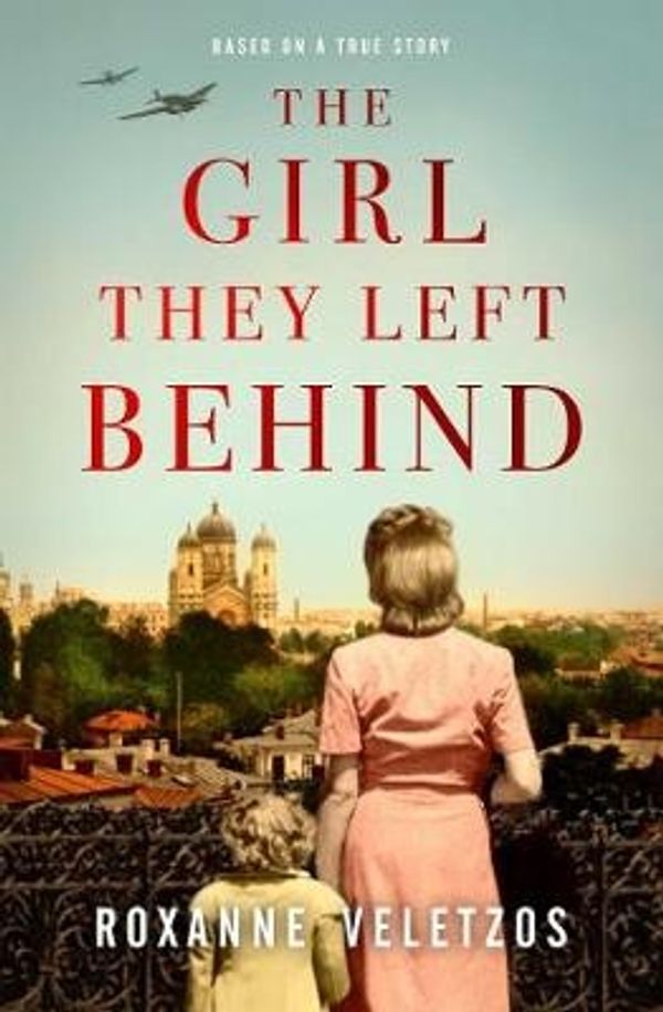 Cover Art for 9781925791426, The Girl They Left Behind by Roxanne Veletzos