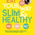 Cover Art for 9781911668138, Eat Your Way Slim & Healthy by Bridget Davis
