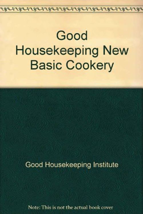 Cover Art for 9780091750916, "Good Housekeeping" New Basic Cookery by Good Housekeeping Institute