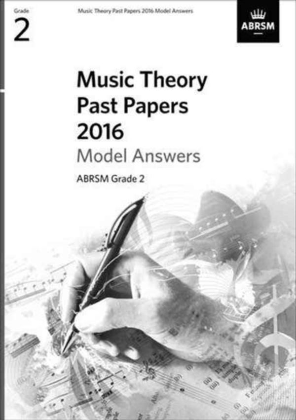 Cover Art for 9781848498143, Music Theory Past Papers 2016 Model Answers, ABRSM Grade 2 (Theory of Music Exam papers & answers (ABRSM)) by Divers Auteurs