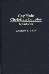 Cover Art for 9780275957308, Gay Male Christian Couples by Andrew K.T. Yip
