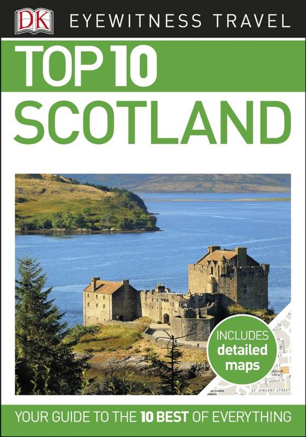 Cover Art for 9780241288771, DK Eyewitness Top 10 Travel Guide: Scotland by DK