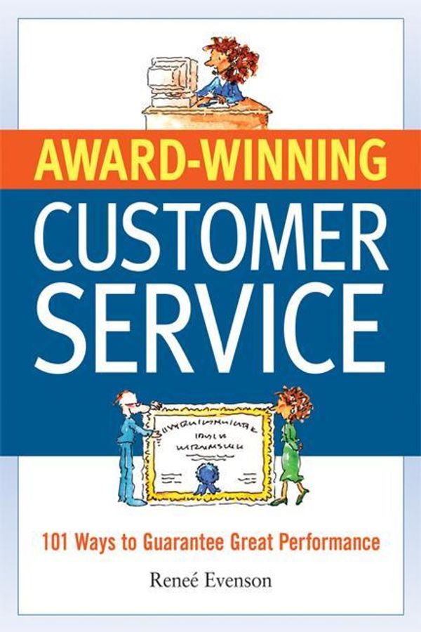 Cover Art for 9780814400609, Award Winning Customer Service: 101 Ways to Guarantee Great Performance by Renee Evenson