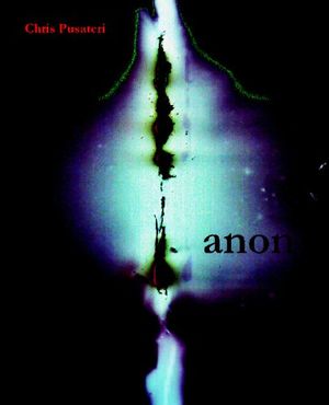 Cover Art for 9781934289679, Anon by Chris Pusateri