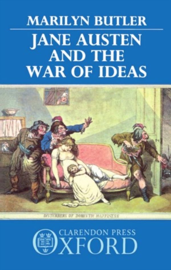 Cover Art for 9780198129684, Jane Austen and the War of Ideas by Marilyn Butler