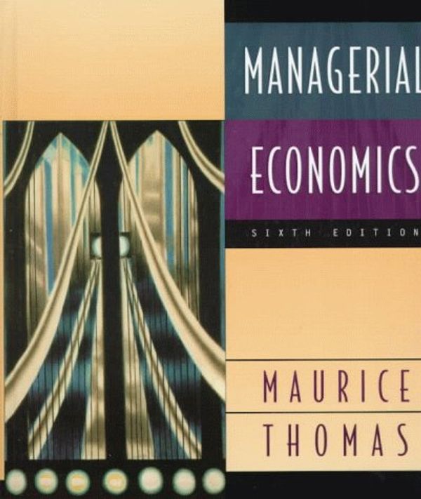 Cover Art for 9780256173451, Managerial Economics by Maurice, S. Charles; Thomas, Christopher R.