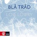 Cover Art for 9789127141636, Blå tråd by Lois Lowry