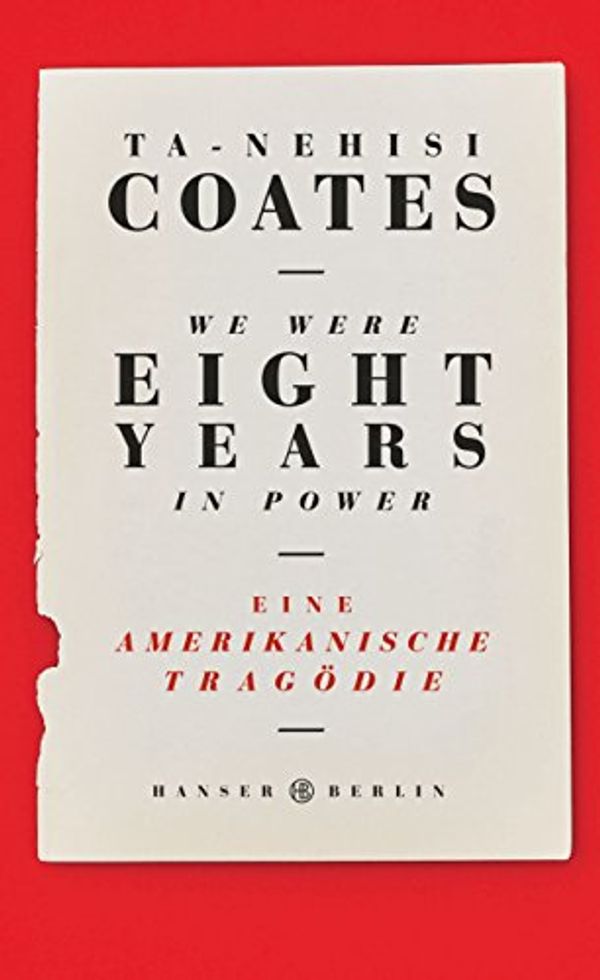 Cover Art for 9783446259102, We Were Eight Years in Power: Eine amerikanische Tragödie by Ta-Nehisi Coates