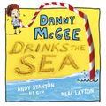 Cover Art for 9781444928761, Danny McGee Drinks the Sea by Neal Layton