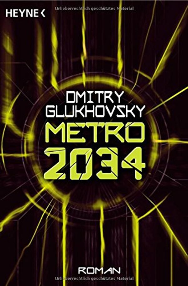 Cover Art for 9783453533011, Metro 2034 by Dmitry Glukhovsky
