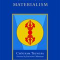Cover Art for 9781590306390, Cutting Through Spiritual Materialism by Chogyam Trungpa