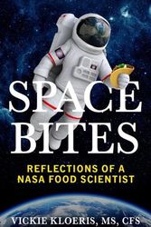 Cover Art for 9781955026802, Space Bites: Reflections of a NASA Food Scientist by Vickie Kloeris