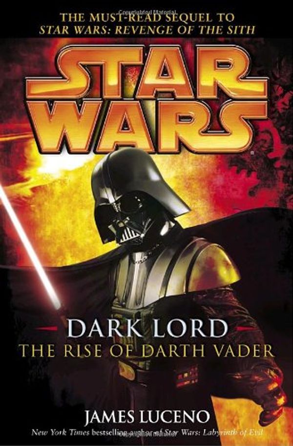 Cover Art for 9780345477323, Star Wars: Dark Lord - The Rise of Darth Vader by James Luceno
