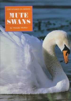 Cover Art for 9780382393259, Mute Swans by Wendy Pfeffer