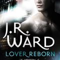 Cover Art for B0068PHYG4, Lover Reborn: Number 10 in series (Black Dagger Brotherhood Series Book 11) by Ward, J. R.