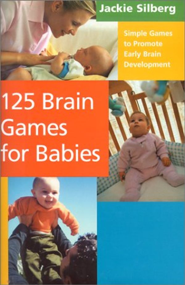 Cover Art for 9781567314885, 125 Brain Games for Babies by Jackie Silberg