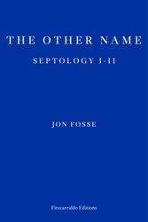 Cover Art for 9781910695913, The Other Name: Septology I-II by Jon Fosse