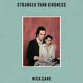Cover Art for 9781838852245, Stranger Than Kindness by Nick Cave