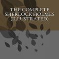 Cover Art for 9781500764203, The Complete Sherlock Holmes (Illustrated) by Doyle, Sir Arthur Conan
