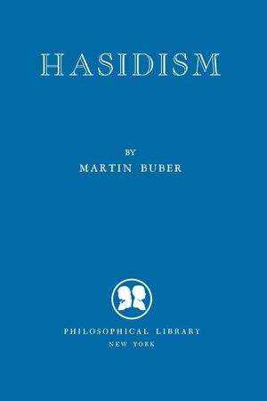 Cover Art for 9781504022859, Hasidism by Martin Buber