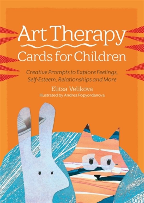 Cover Art for 9781785924729, Art Therapy Cards for ChildrenCreative Prompts to Explore Feelings, Self-Este... by Elitsa Velikova
