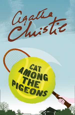 Cover Art for 9780007527564, Cat Among the Pigeons by Agatha Christie