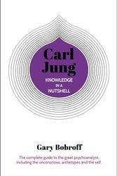 Cover Art for 9781789505757, Carl Jung in a Nutshell (Knowledge in a Nutshell) by Gary Bobroff