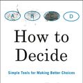 Cover Art for 9780593084601, How to Decide: Simple Tools for Making Better Choices by Annie Duke