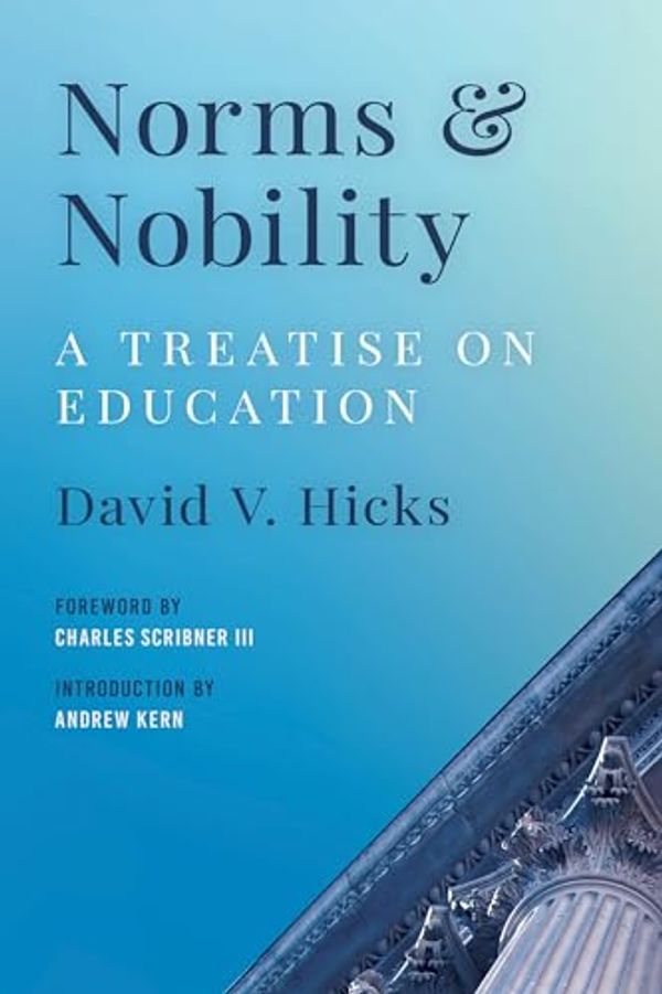 Cover Art for 9781538195352, Norms and Nobility: A Treatise on Education by David V. Hicks