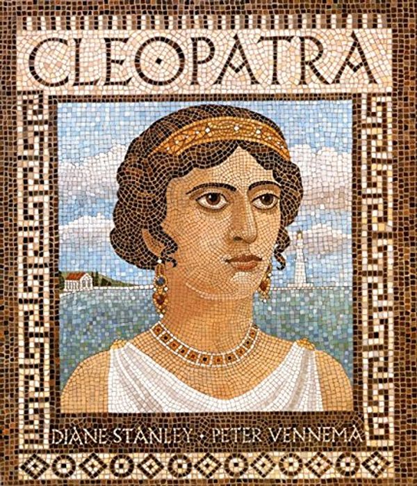 Cover Art for 9780688104146, Cleopatra by Diane Stanley, Peter Vennema