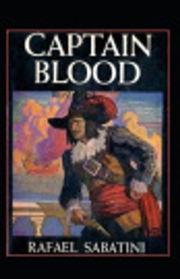 Cover Art for 9798666270462, The Chronicles of Captain Blood Illustrated by Sabatini, Rafael