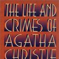 Cover Art for 9780312301163, The Life and Crimes of Agatha Christie by Charles Osborne